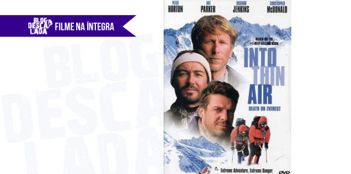 Filme “No Ar Rarefeito – Morte no Everest” disponível na íntegra para visualização