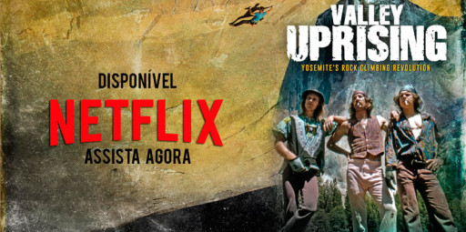Filme “Valley Uprising” está disponível no catálogo do Netflix