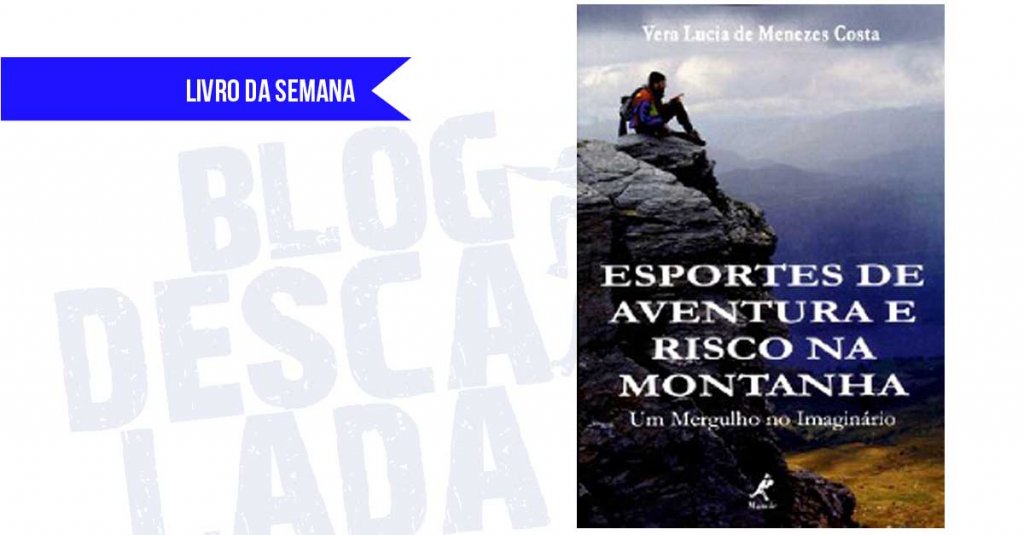 livro-da-semana-esportes-de-aventura-e-risco-na-montanha