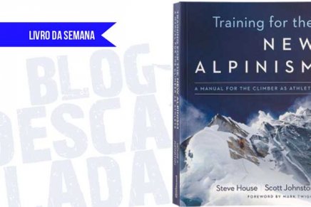 Livro da Semana: “Training for the New Alpinism” – Steve House and Scott Johnston