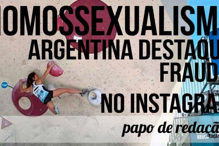 Papo de Redação: Homossexualismo + Argentina destaque + Fraudes Instagram