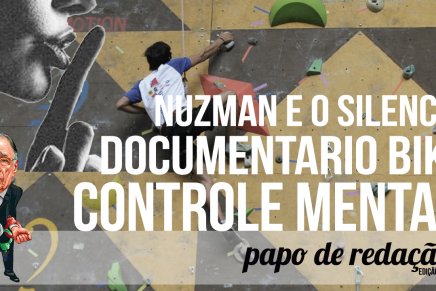 Papo de Redação: Nuzman e o Silêncio + Documentário Bike + Controle mental
