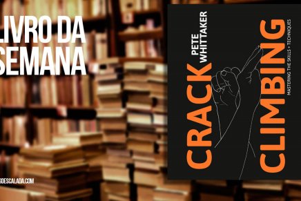 Livro da semana: “Crack Climbing” – Pete Whittaker