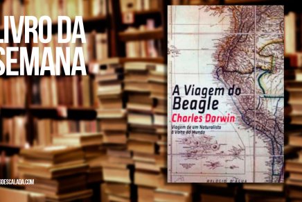 Livro da semana: “Viagem do Beagle” – Charles Darwin