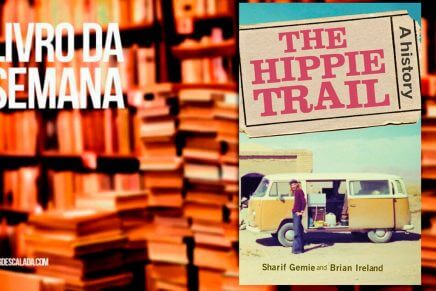 Livro da semana: “The Hippie Trail: A History” – Sharif Gemie