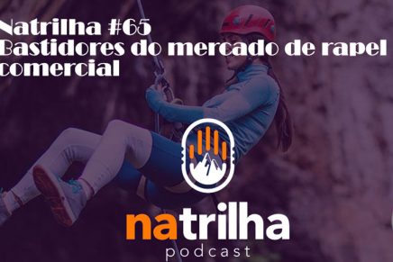 Natrilha Podcast: Bastidores do mercado de rapel comercial