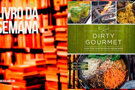 Livro da semana: “Dirty Gourmet” – Emily Nielson, Mai-Yan Kwan e Aimee Trudeau