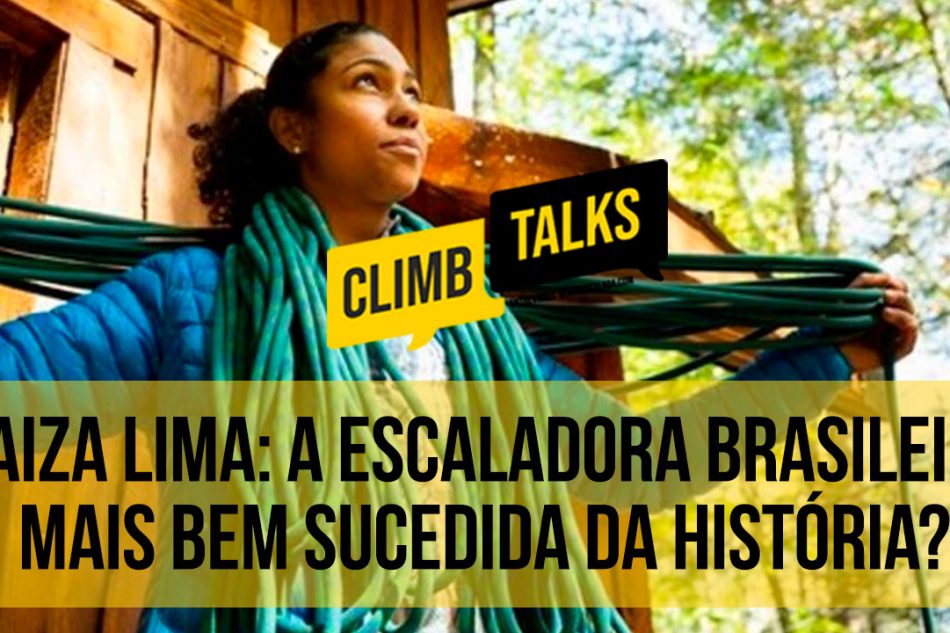 Maiza Lima: A escaladora brasileira mais bem sucedida da história?