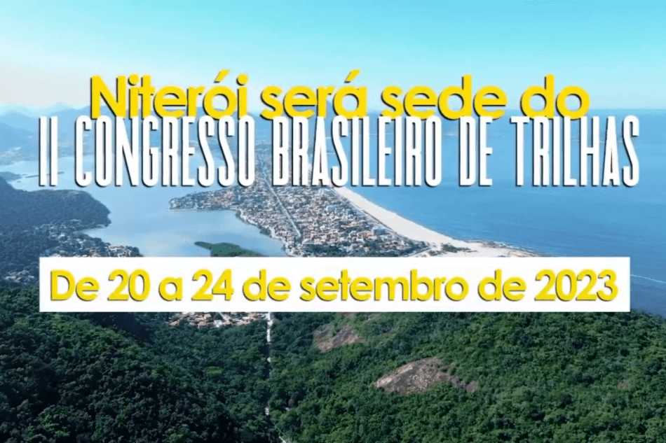 Niterói será a sede do IIº Congresso Brasileiro de Trilhas